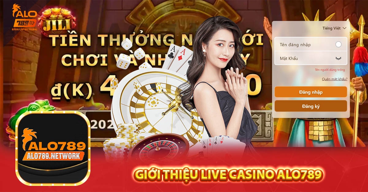 Giới thiệu Live casino Alo789
